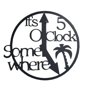 It's 5 O'clock Somewhere Metal sign